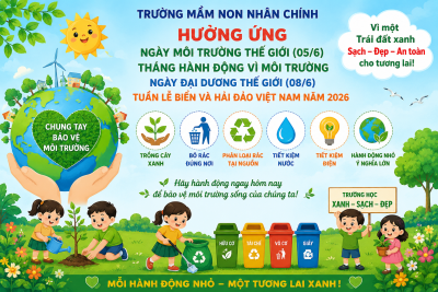 TRƯỜNG MẦM NON NHÂN CHÍNH HƯỞNG ỨNG THÁNG HÀNH ĐỘNG VÌ MÔI TRƯỜNG NĂM 2026